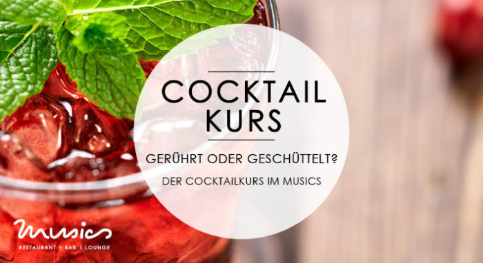 Gerührt oder geschüttelt? – Der Cocktailkurs im „musics“