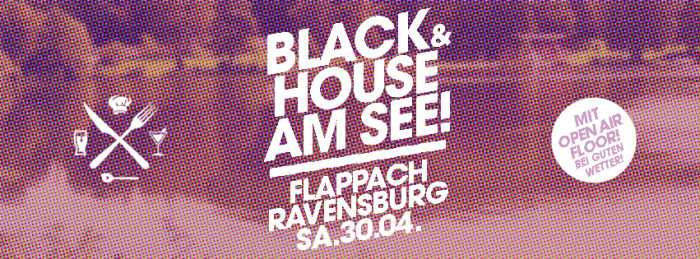 BLACK & HOUSE am SEE@Flappach Ravensburg