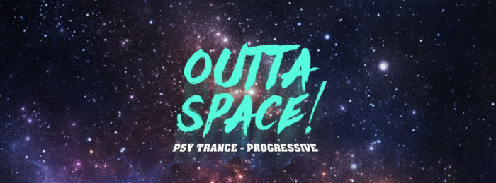 OUTTA SPACE Psy Trance – Progressive-Metropol FN